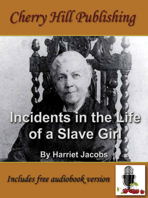 Title details for Incidents in the Life of a Slave Girl by Harriet Jacobs - Available